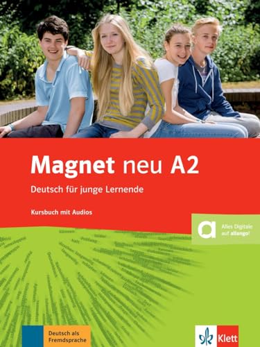 Magnet neu A2: Deutsch für junge Lernende. Kursbuch mit Audios (Magnet neu: Deutsch für junge Lernende) von Klett